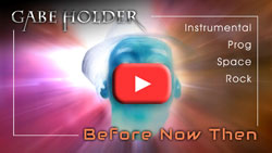 YouTube - Gabe Holder - Before, Now, Then
