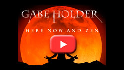 YouTube - Gabe Holder - Here, Now and Zen